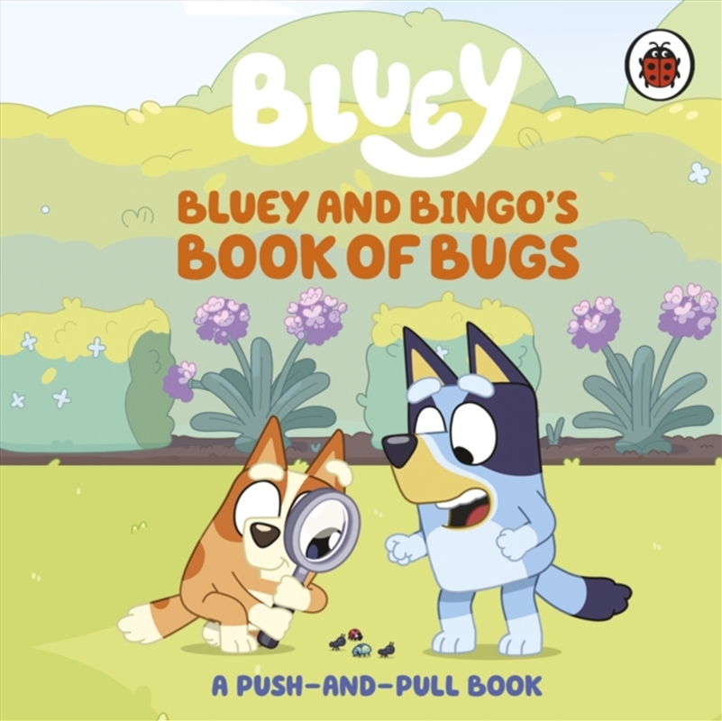 Bluey: Bluey and Bingo's Book of Bugs/Product Detail/Early Childhood Fiction Books