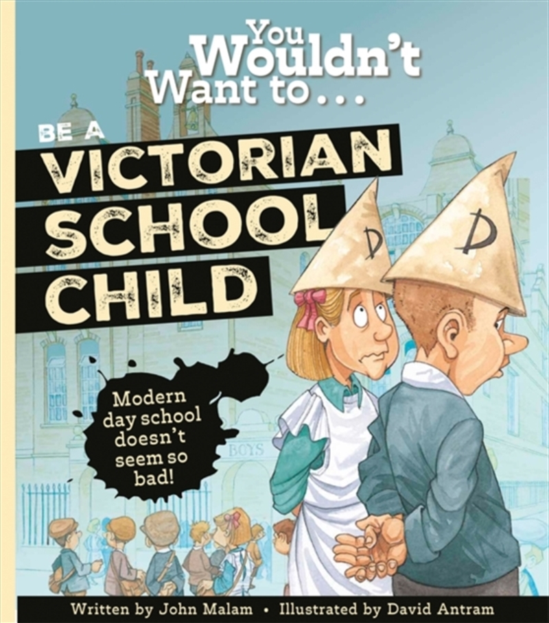 You Wouldn't Want To Be A Victorian Schoolchild!/Product Detail/Childrens