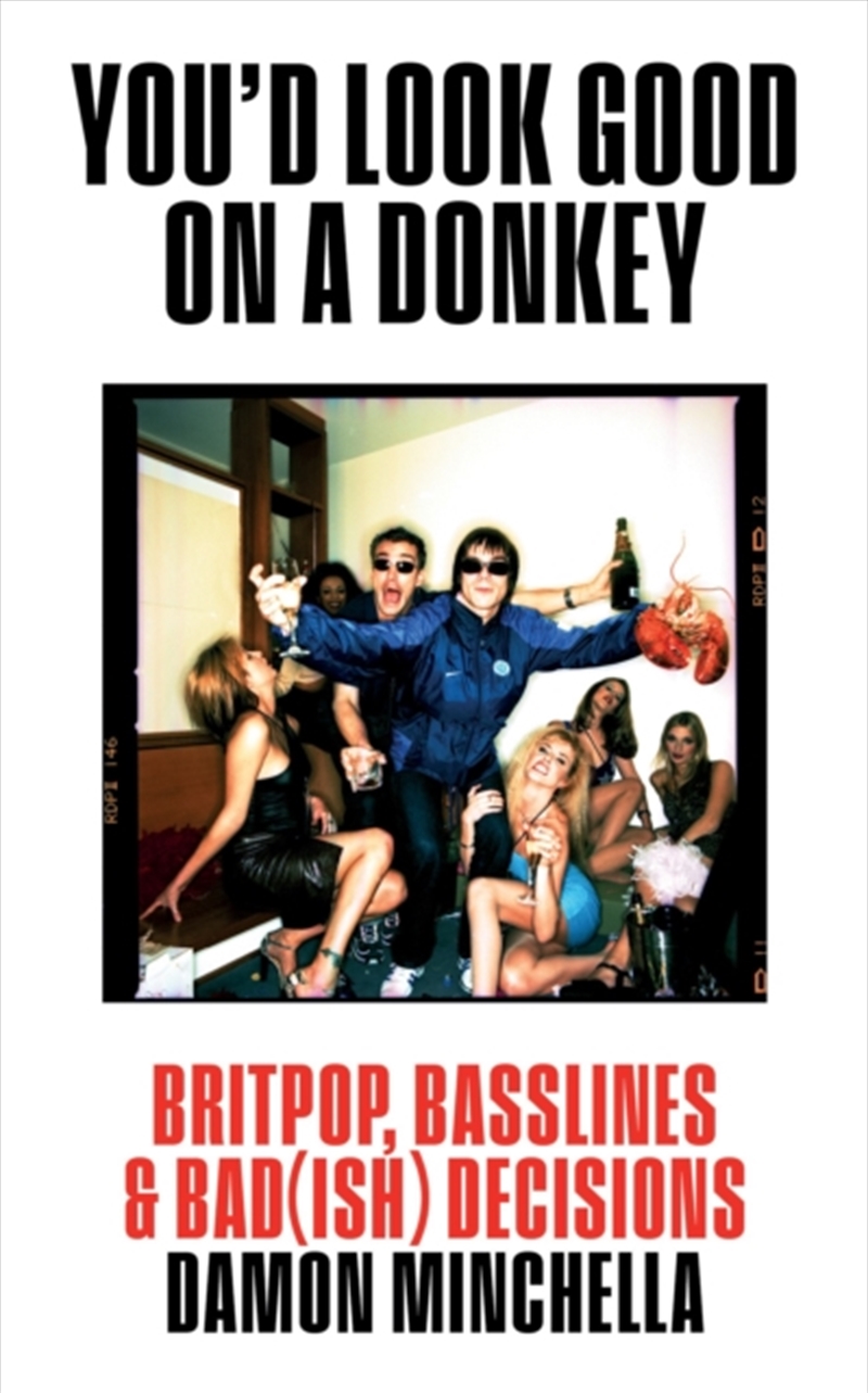 You'd Look Good On A Donkey : Britpop, Basslines & Bad(ish) Decisions/Product Detail/Arts & Entertainment