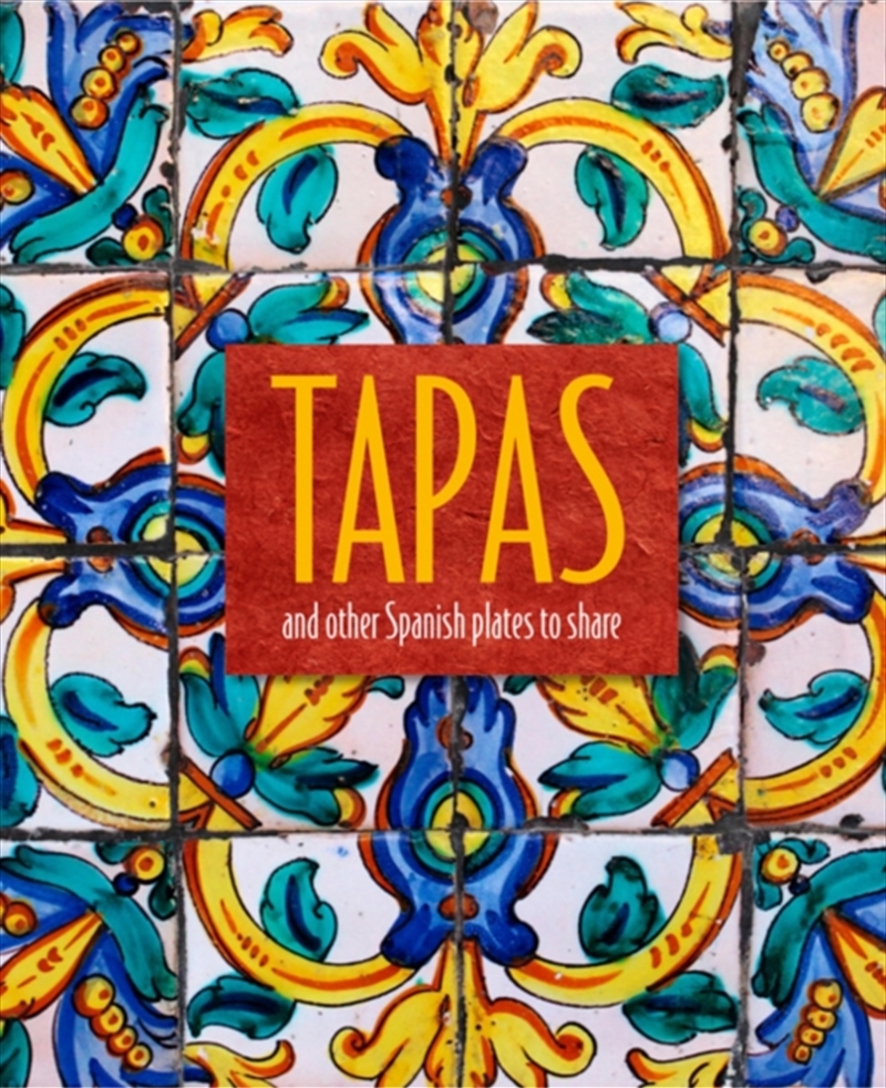 Tapas : And Other Spanish Plates to Share/Product Detail/Recipes, Food & Drink
