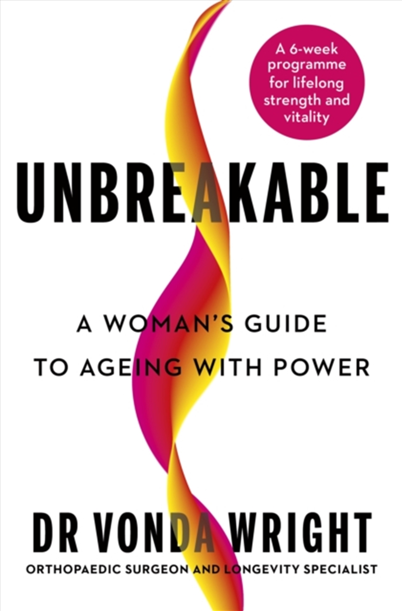 Unbreakable : A Woman's Guide to Ageing with Power/Product Detail/Family & Health