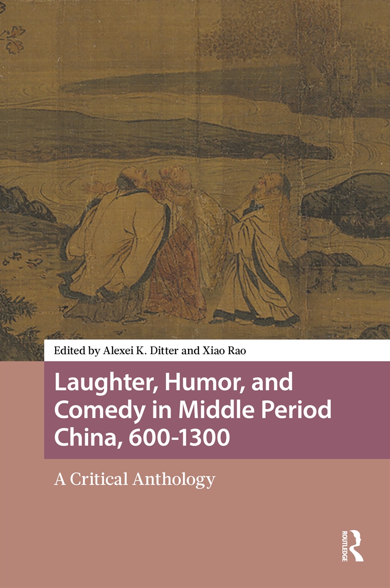 Laughter, Humor, and Comedy in Middle Period China, 600-1300/Product Detail/Literature & Poetry