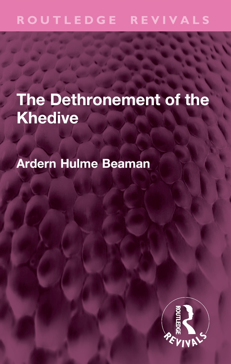 The Dethronement of the Khedive/Product Detail/History