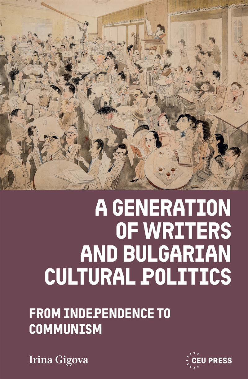 A Generation of Writers and Bulgarian Cultural Politics/Product Detail/History
