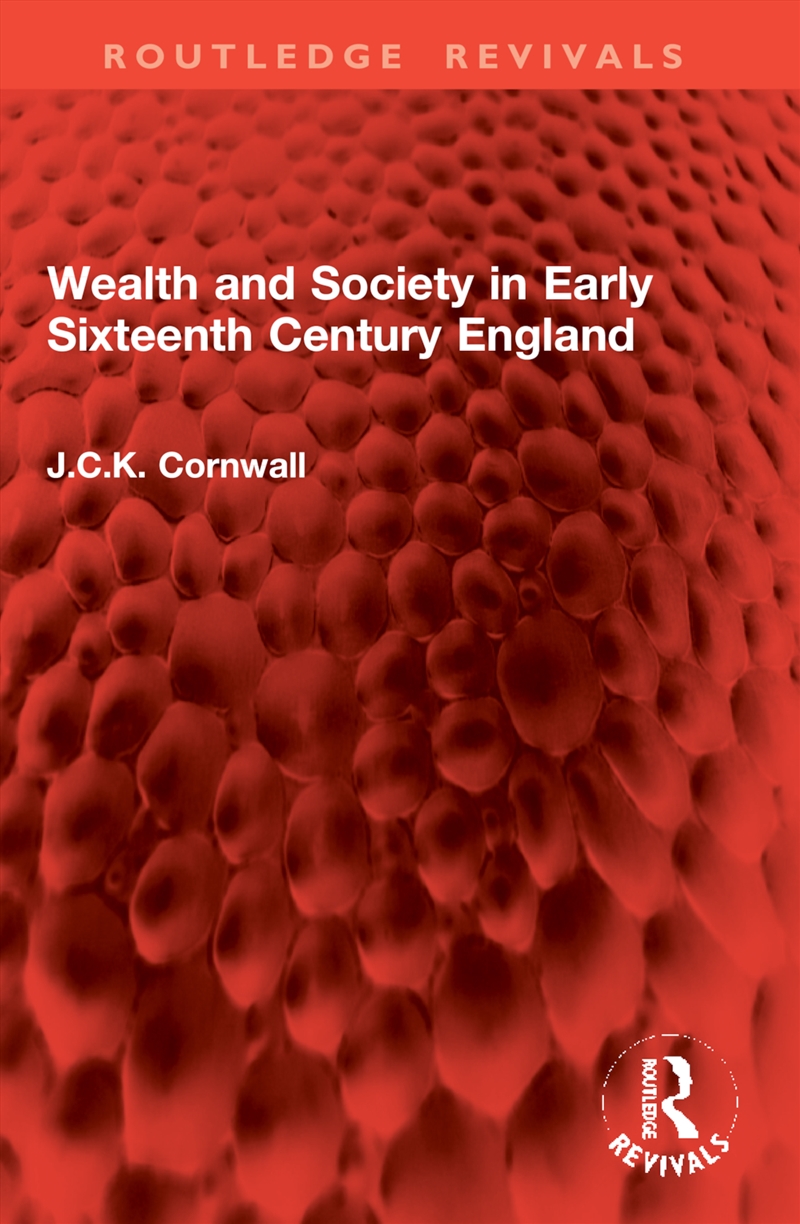 Wealth and Society in Early Sixteenth Century England/Product Detail/History