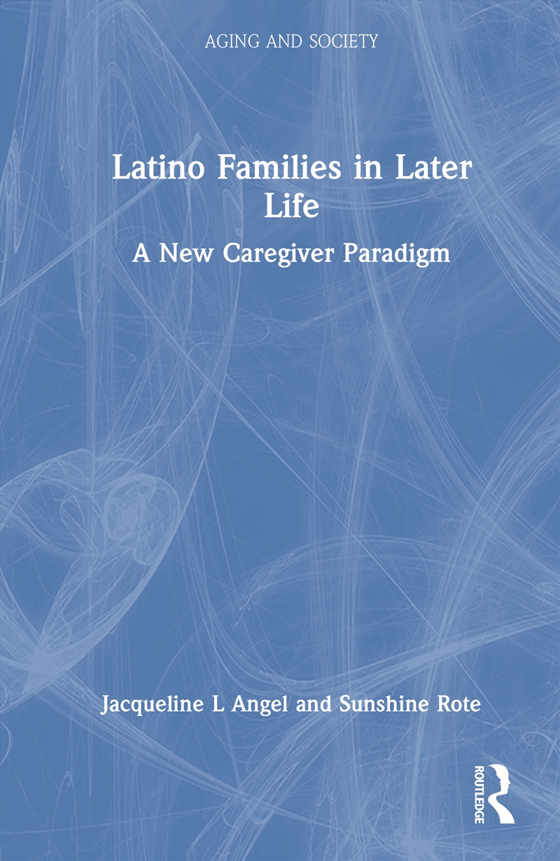 Latino Families in Later Life/Product Detail/Society & Culture