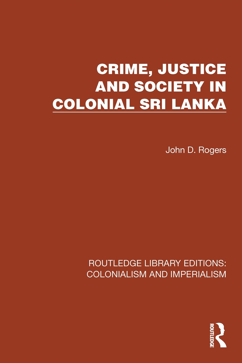 Crime, Justice and Society in Colonial Sri Lanka/Product Detail/History