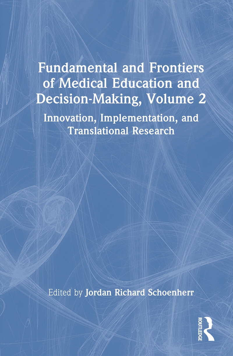 Fundamental and Frontiers of Medical Education and Decision-Making, Volume 2/Product Detail/Healthcare