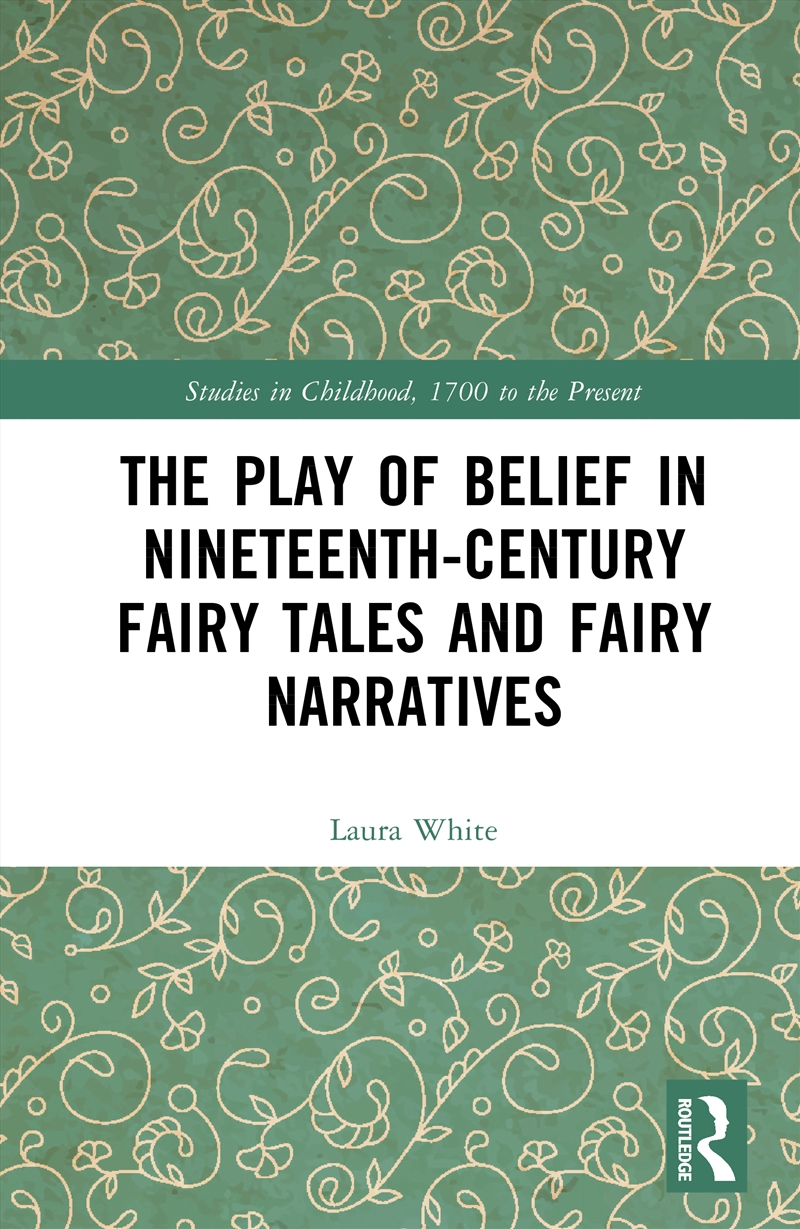 The Play of Belief in Nineteenth-Century Fairy Tales and Fairy Narratives/Product Detail/Literature & Poetry