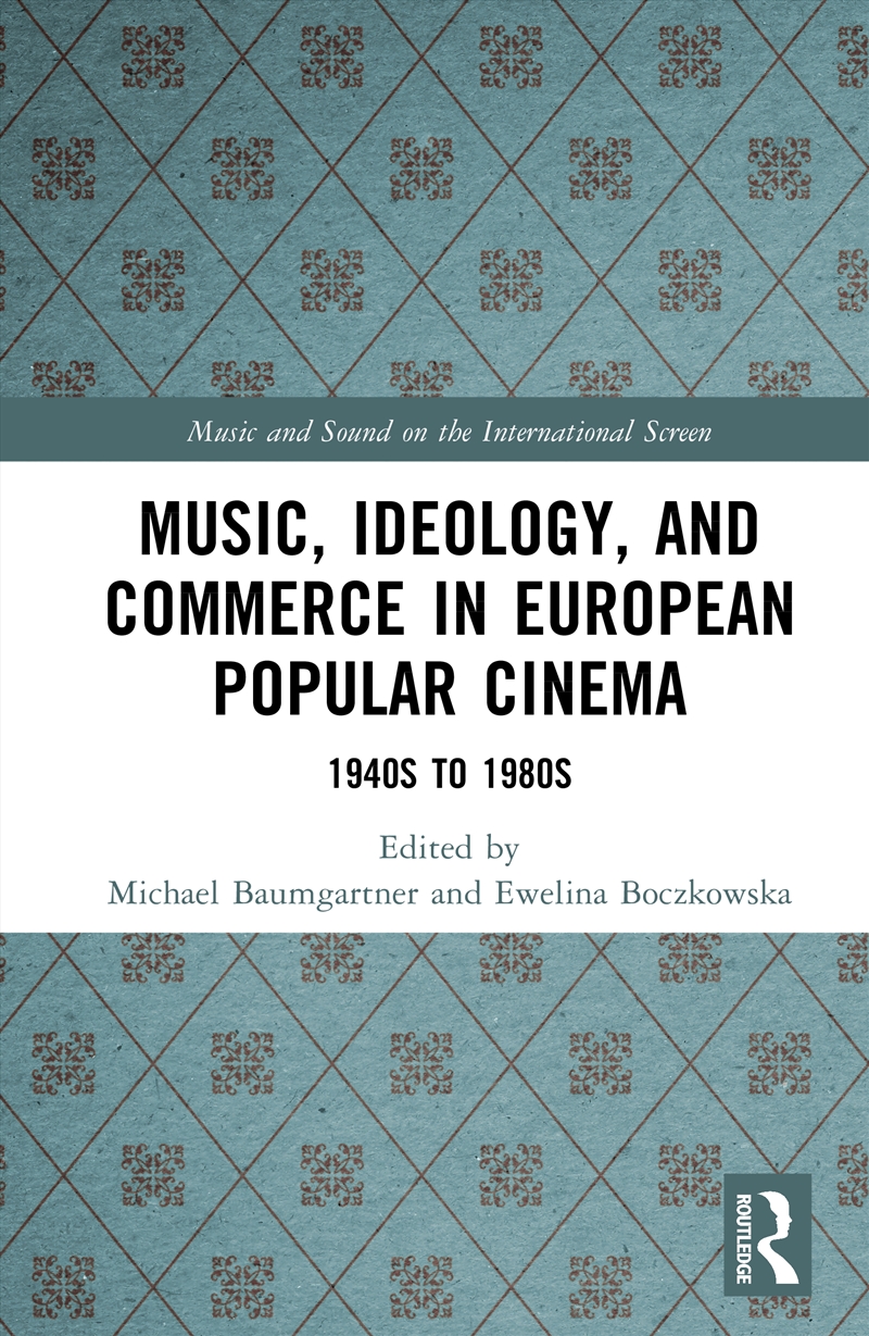 Music, Ideology, and Commerce in European Popular Cinema/Product Detail/Media