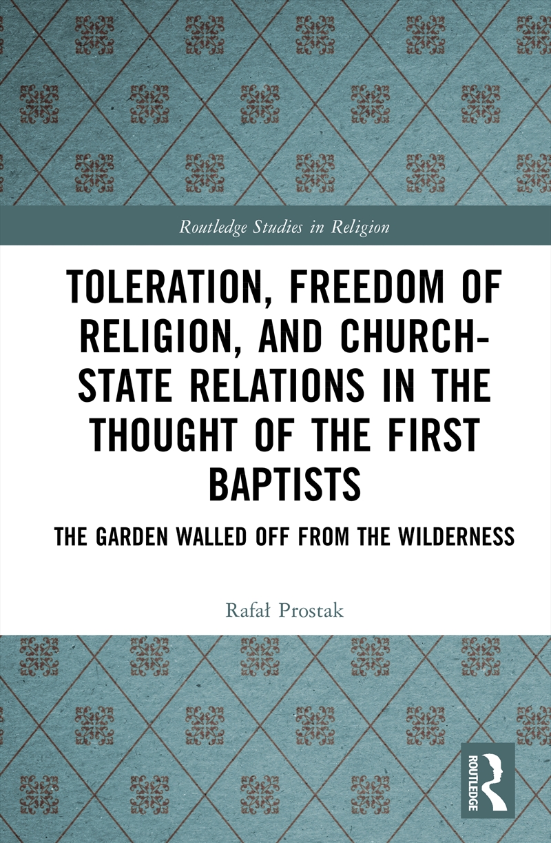 Toleration, Freedom of Religion, and Church-State Relations in the Thought of the First Baptists/Product Detail/History