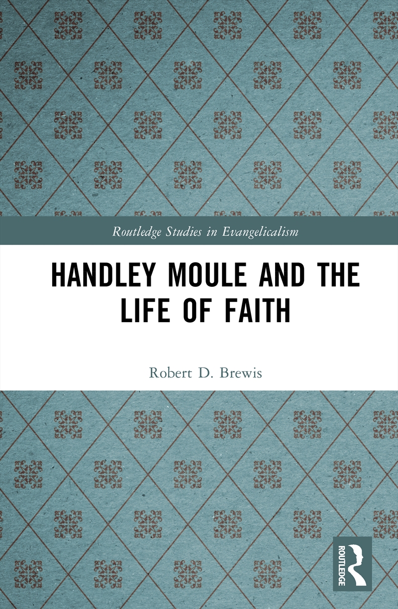 Handley Moule and the Life of Faith/Product Detail/Religion & Beliefs