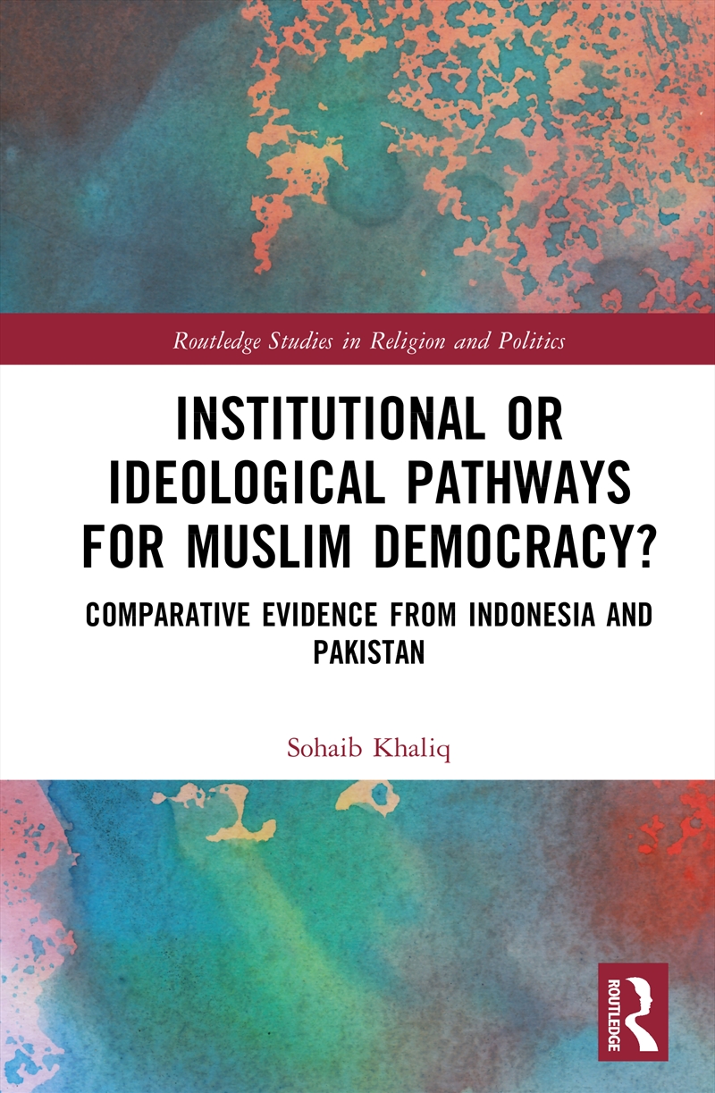 Institutional or Ideological Pathways to Muslim Democracy?/Product Detail/Religion & Beliefs