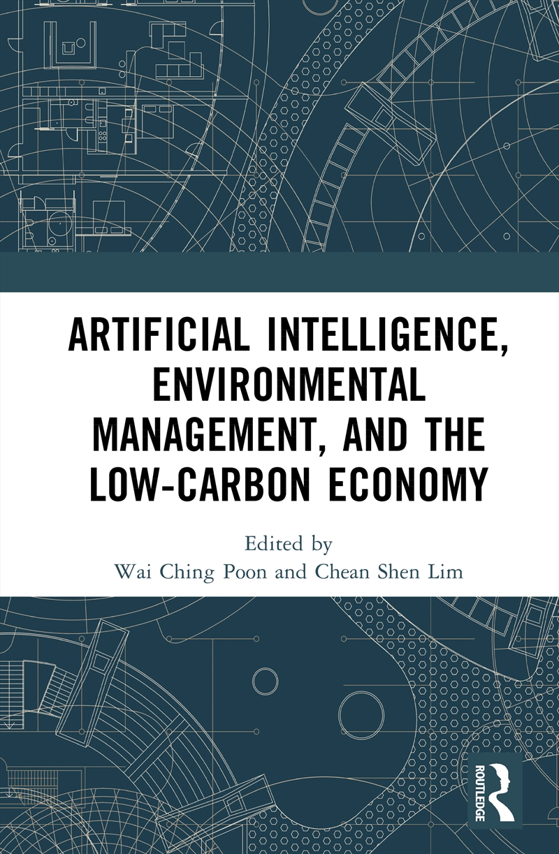 Artificial Intelligence, Environmental Management and the Low-Carbon Economy/Product Detail/Business Leadership & Management