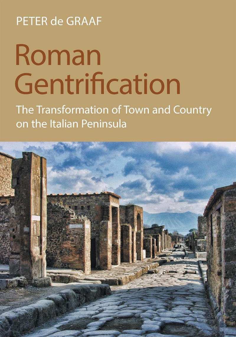 Roman Gentrification : The Transformation Of Town And Country On The Italian Peninsula/Product Detail/History