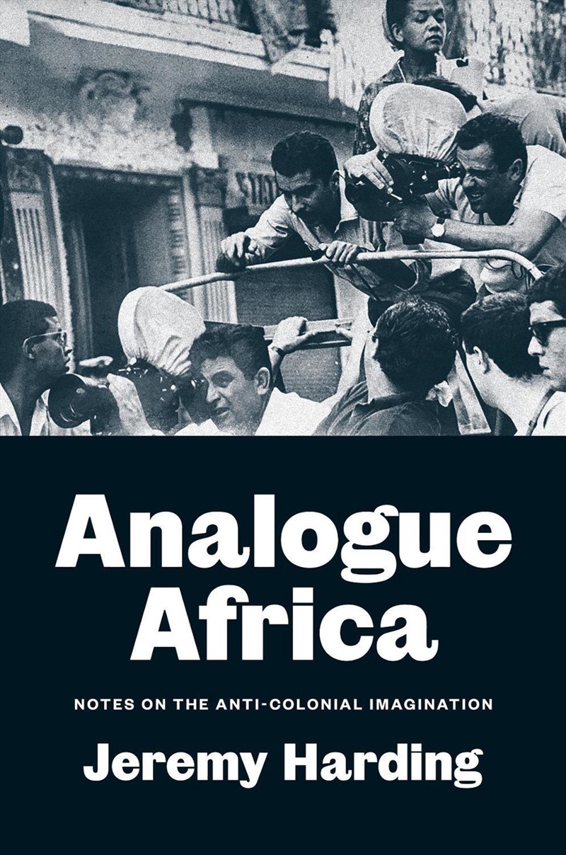 Analogue Africa: Notes on the Anti-Colonial Imagination/Product Detail/History