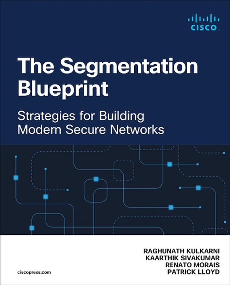 The Segmentation Blueprint : Strategies for building modern secure networks/Product Detail/Reading