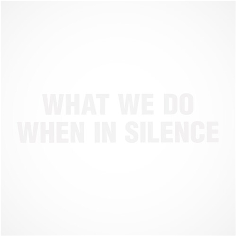 What We Do When In Silence/Product Detail/Alternative