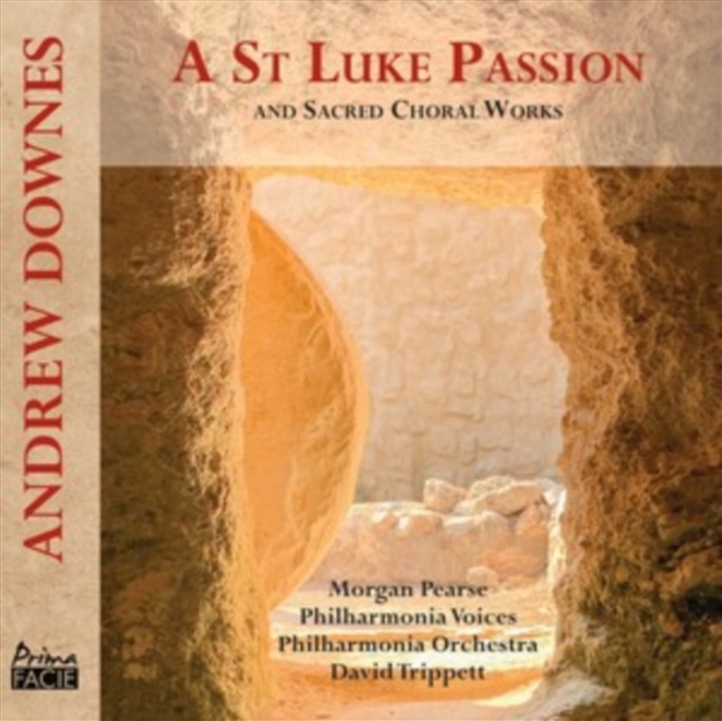 Andrew Downes: A St Luke Passion And Sacred Choral Works/Product Detail/Classical
