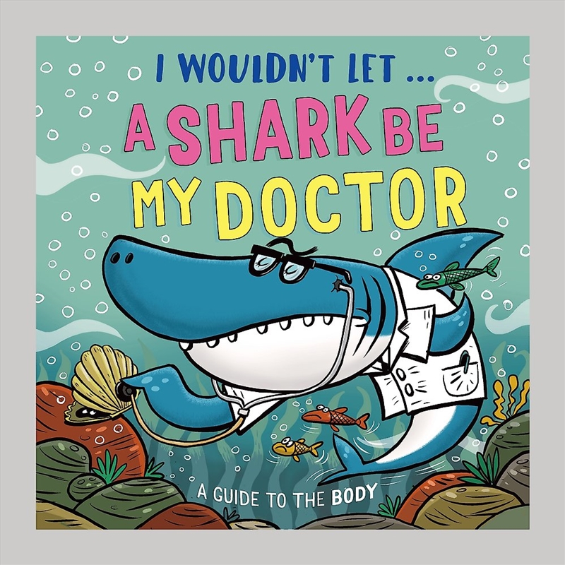 I Wouldn t Let a Shark Be My Doctor/Product Detail/Childrens