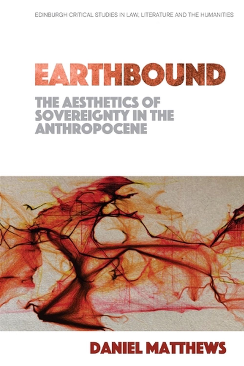 Earthbound: The Aesthetics of Sovereignty in the Anthropocene/Product Detail/Law
