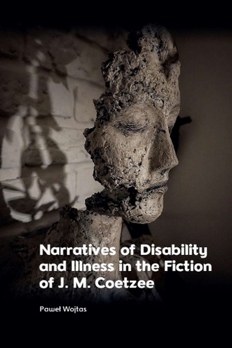 Narratives of Disability and Illness in the Fiction of J. M. Coetzee/Product Detail/General Fiction Books