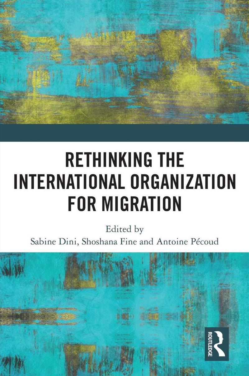 Rethinking the International Organization for Migration/Product Detail/Politics & Government