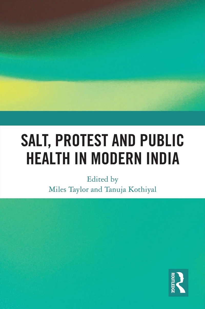 Salt, Protest and Public Health in Modern India/Product Detail/History