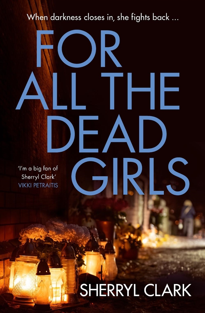 For All the Dead Girls: The NEW second book in the gritty and raw tough ex-cop turned feminist PI Au/Product Detail/Thrillers & Horror Books