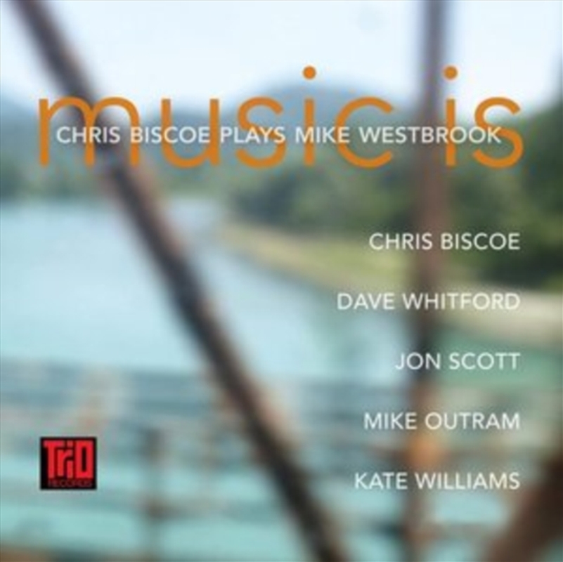 Music Is: Chris Biscoe Plays Mike Westbrook/Product Detail/Jazz