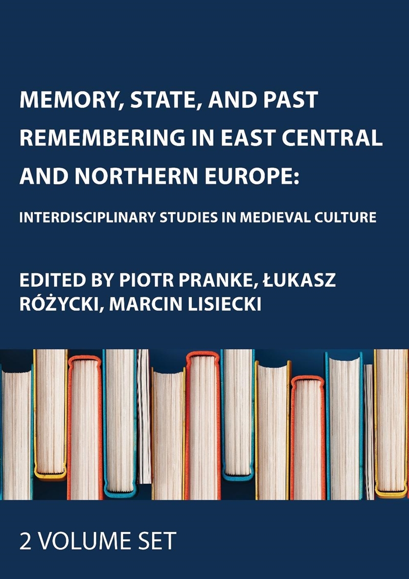Memory, State, and Past Remembering in East Central and Northern Europe/Product Detail/Politics & Government