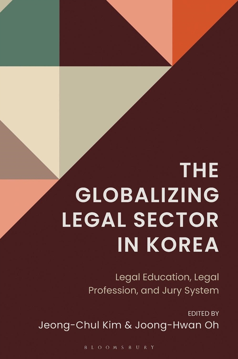 The Globalizing Legal Sector in Korea: Legal Education, Legal Profession, and Jury System/Product Detail/Society & Culture