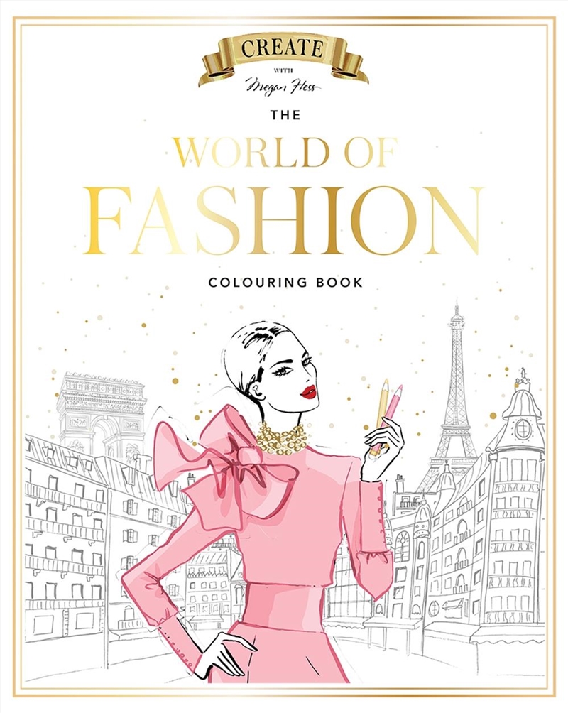Megan Hess: The World Of Fashion Colouring Book/Product Detail/Fashion & Style Guides