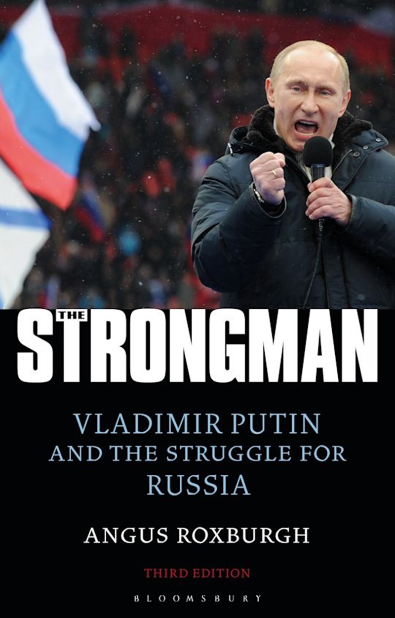 The Strongman: Vladimir Putin and the Struggle for Russia/Product Detail/Politics & Government