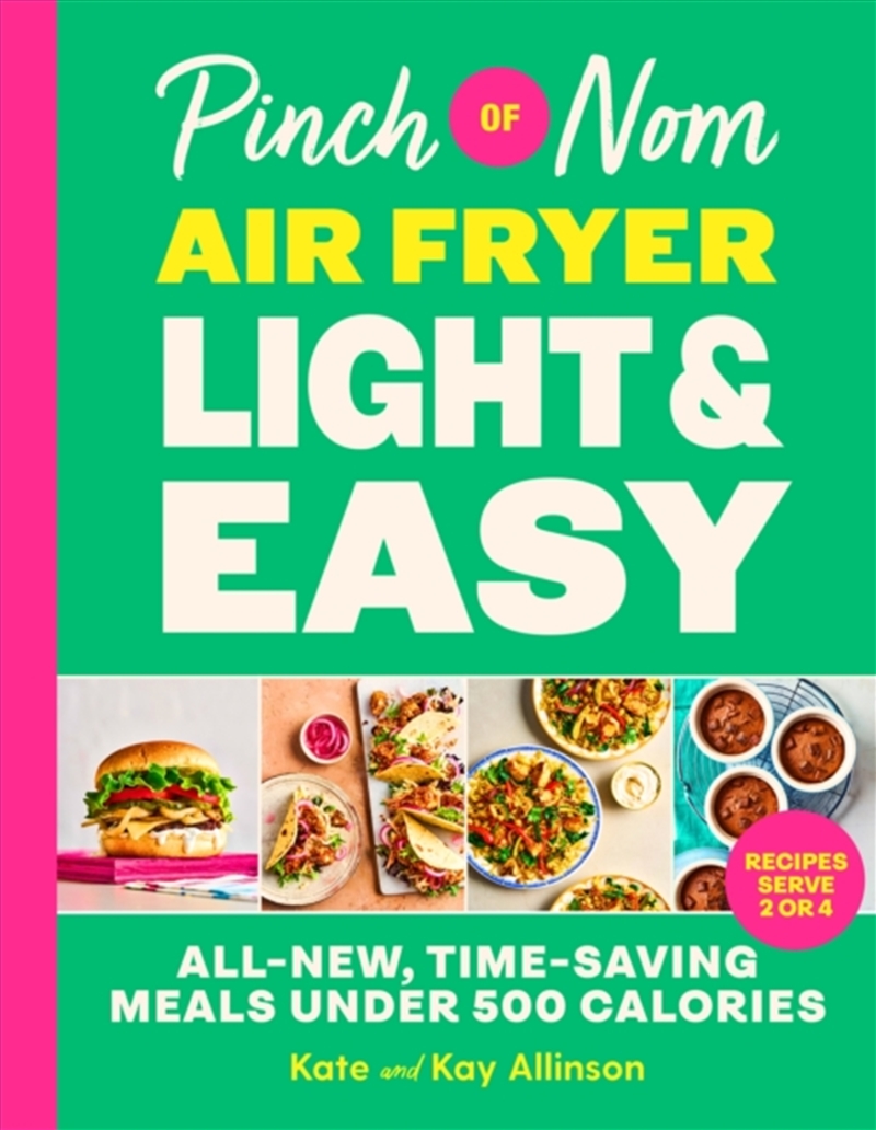 Pinch of Nom Air Fryer Light & Easy : All-New, Time-Saving Meals Under 500 Calories/Product Detail/Recipes, Food & Drink