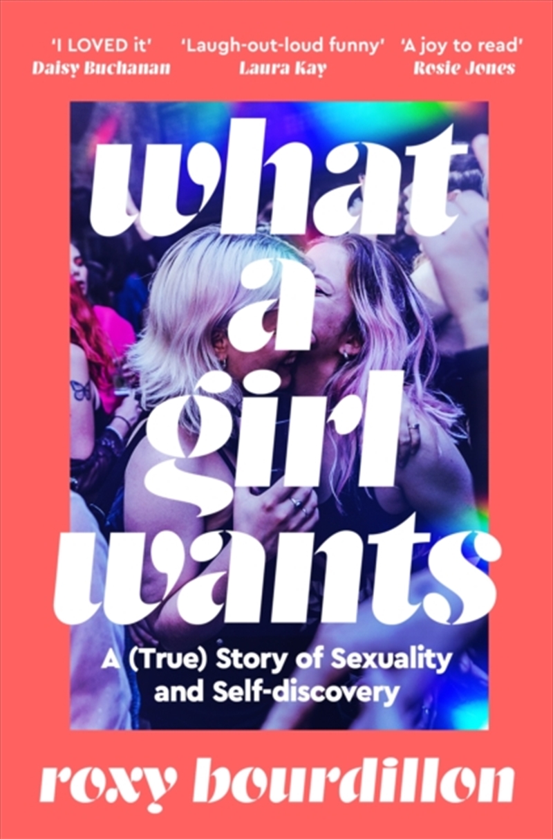 What a Girl Wants : A (True) Story of Sexuality and Self-discovery/Product Detail/Society & Culture