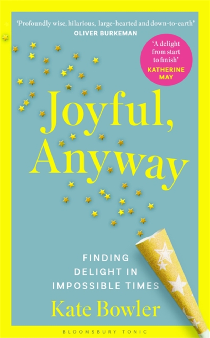 Joyful, Anyway : Finding Delight in Impossible Times/Product Detail/Self Help & Personal Development
