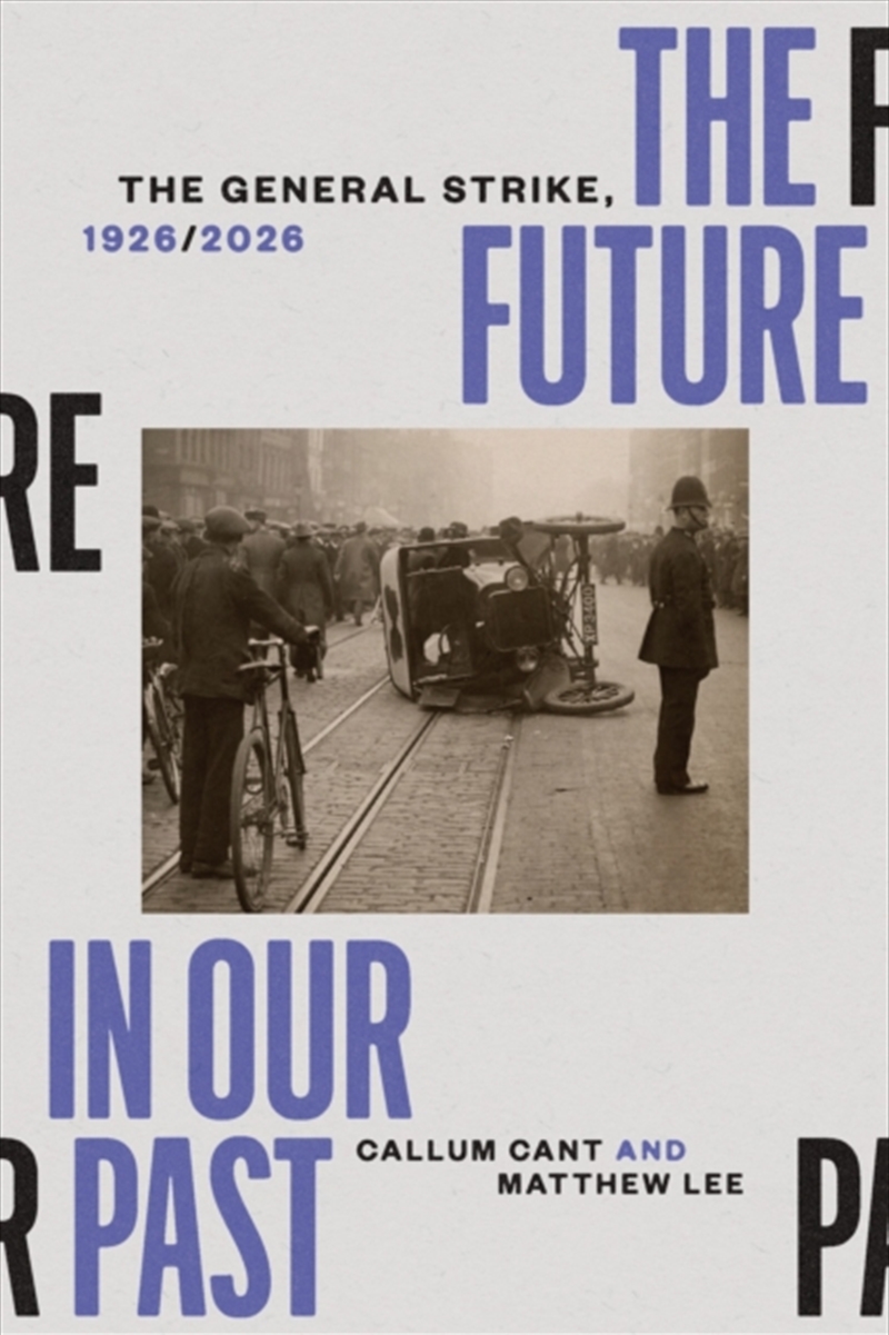 The Future in our Past : The General Strike, 1926/2026/Product Detail/History