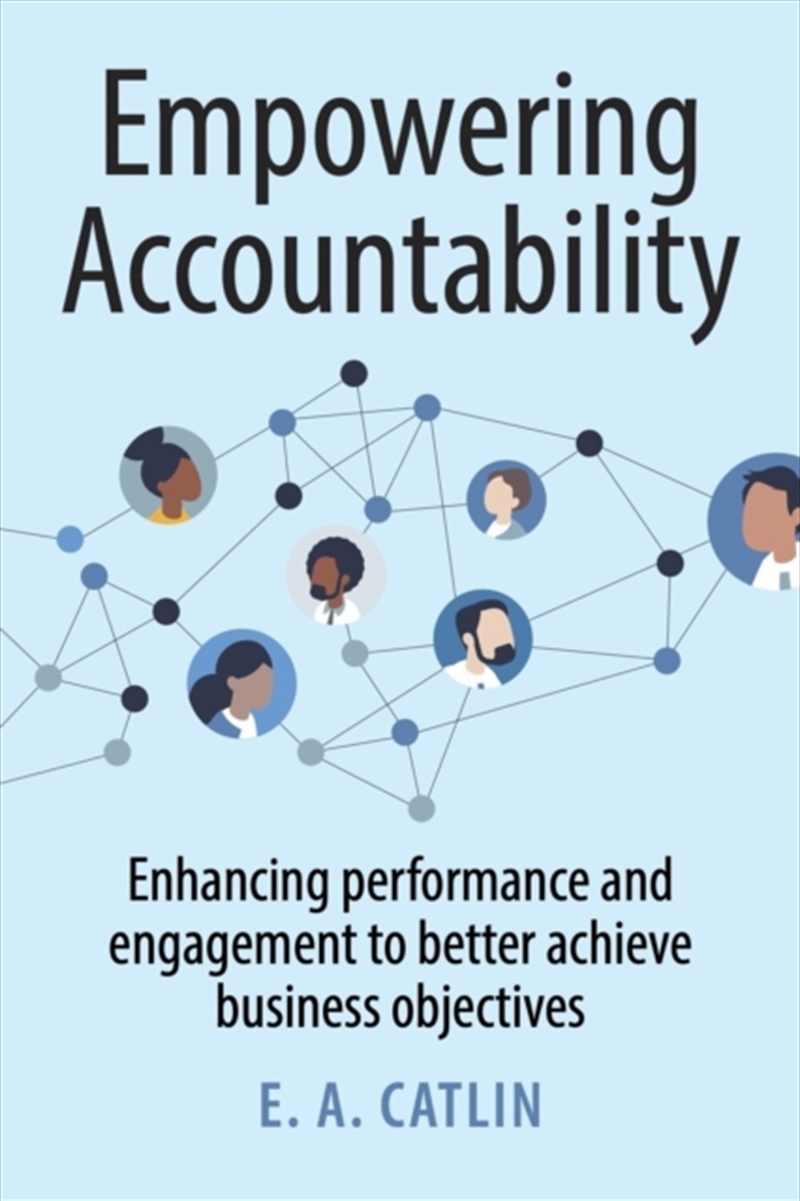 Empowering Accountability : Enhancing performance and engagement to better achieve business objectiv/Product Detail/Business Leadership & Management