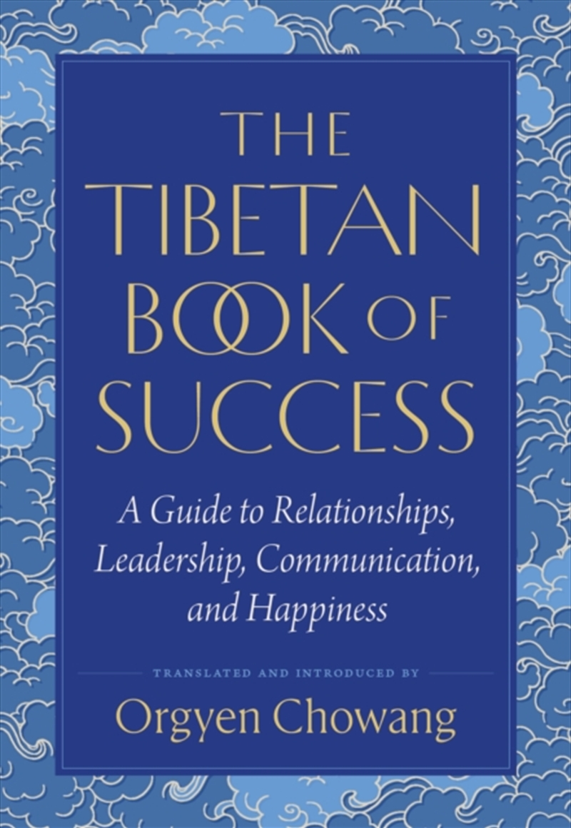 The Tibetan Book of Success : A Guide to Relationships, Leadership, Communication, and Happiness/Product Detail/Self Help & Personal Development