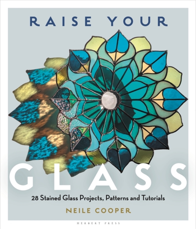 Raise Your Glass : 28 Stained Glass Projects, Patterns and Tutorials/Product Detail/Crafts & Handiwork