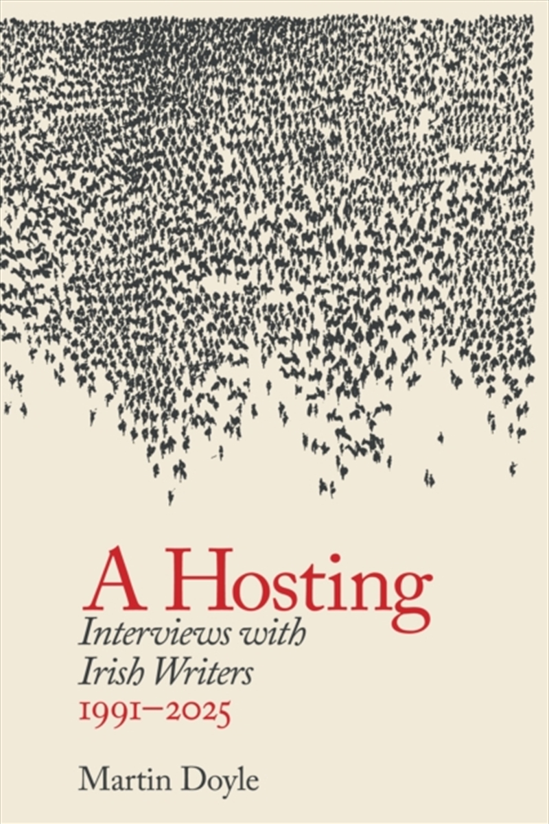 A Hosting: Interviews with Irish Writers 1991-2025/Product Detail/Literature & Poetry
