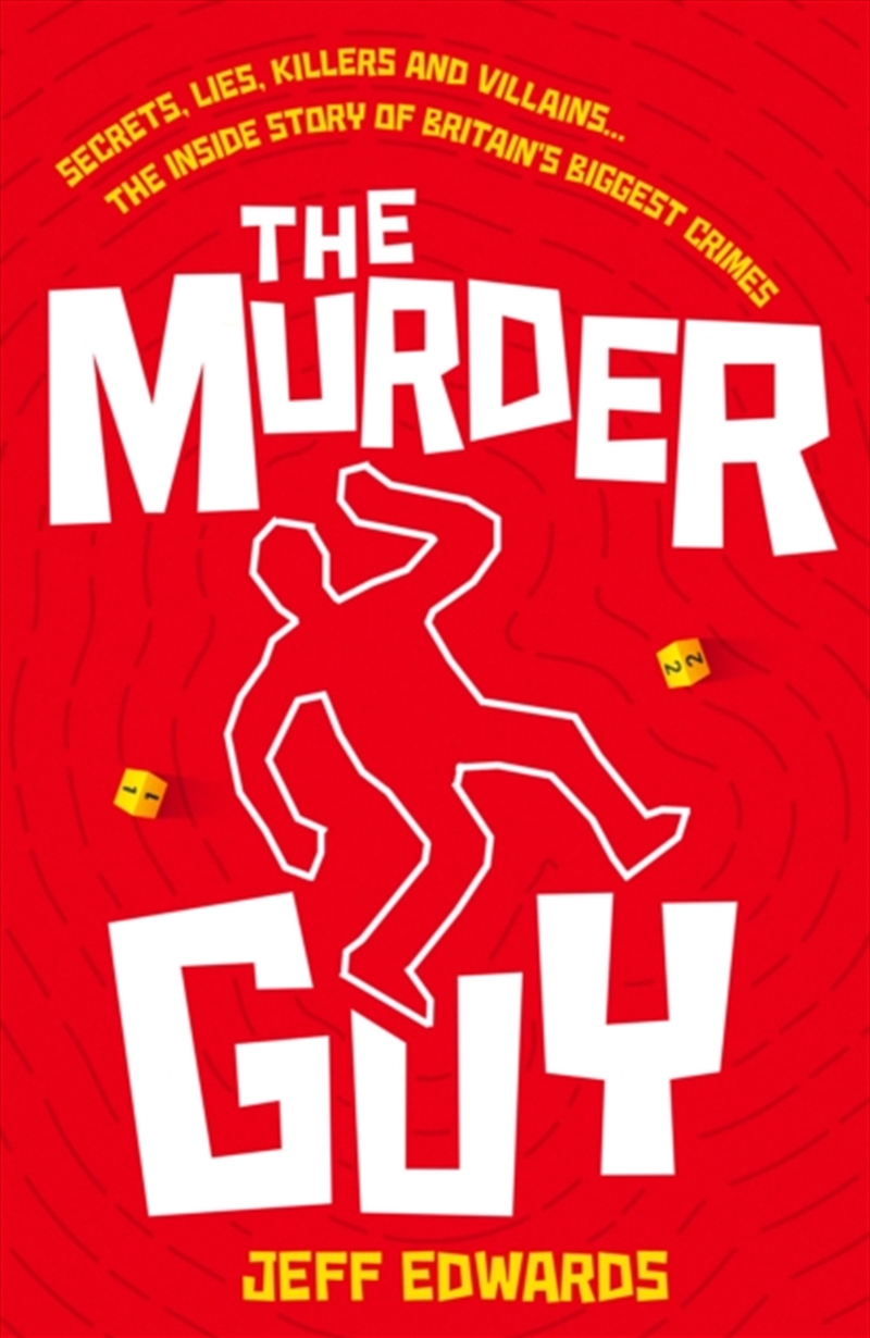 The Murder Guy : Secrets, Lies, Killers and Villains...The Inside story of Britain's Biggest Crimes/Product Detail/True Crime