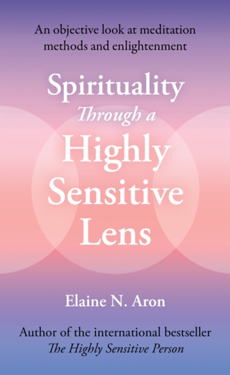 Spirituality Through a Highly Sensitive Lens : An Objective Look at Meditation Methods and Enlighten/Product Detail/Religion & Beliefs