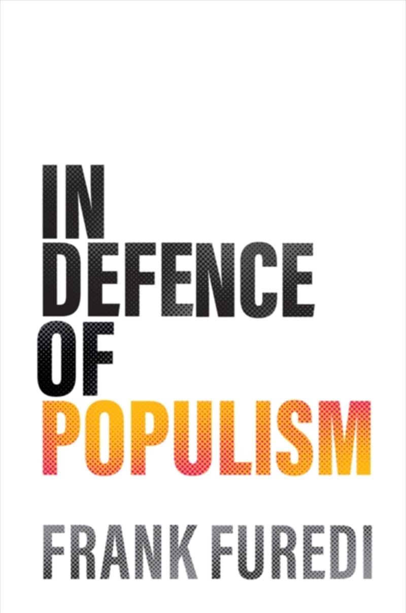 In Defence of Populism/Product Detail/Politics & Government