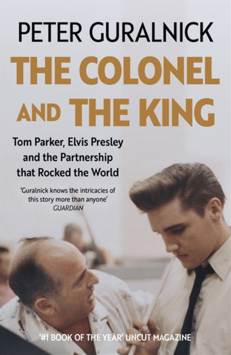 The Colonel and the King : Tom Parker, Elvis Presley and the Partnership that Rocked the World/Product Detail/Arts & Entertainment Biographies