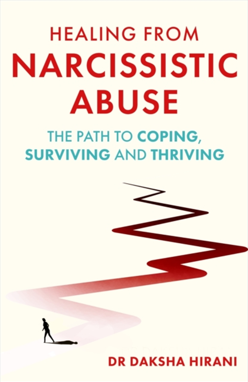 Healing from Narcissistic Abuse : The Path to Coping, Surviving and Thriving/Product Detail/Self Help & Personal Development