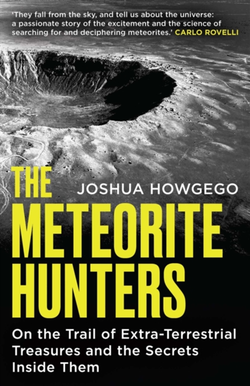 The Meteorite Hunters : On the Trail of Extraterrestrial Treasures and the Secrets Inside Them/Product Detail/Animals & Nature