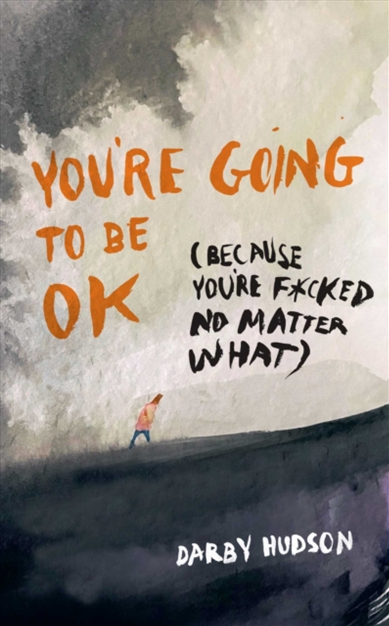You're Going to Be OK : (Because You're F*cked No Matter What)/Product Detail/Reading