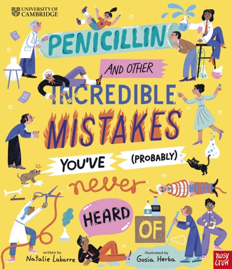 University of Cambridge: Penicillin and Other Incredible Mistakes You've (Probably) Never Heard Of/Product Detail/Childrens